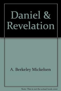 Daniel and Revelation: Riddles or Realities?