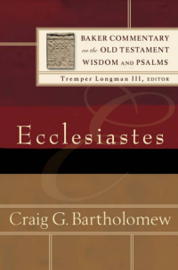 Ecclesiastes: Baker Commentary on the Old Testament Wisdom and Psalms