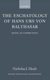 Eschatology of Hans Urs Von Balthasar : Being As Communion