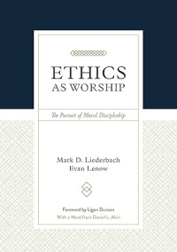 Ethics as Worship : The Pursuit of Moral Discipleship