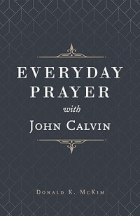 Everyday Prayer with John Calvin