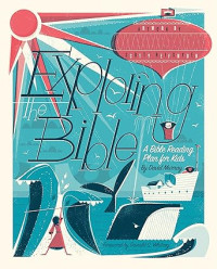 Exploring Bible, The : A Bible Reading Plan for Kids