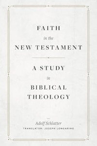 Faith in the New Testament : A Study in Biblical Theology