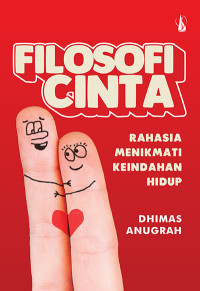 Filosofi Cinta : Rahasia Menikmati Keindahan Cinta