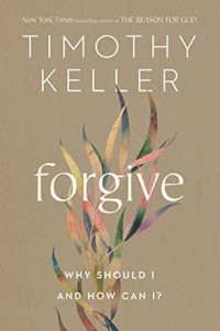 Forgive : Why Should I and How Can I?