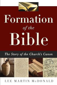 Formation of the Bible : The Story of the Church's Canon