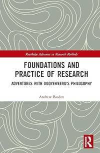 Image of Foundations and Practice of Research : Adventures with Dooyeweerd's Philosophy