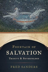 Fountain of Salvation : Trinity & Soteriology