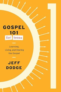 Image of Gospel 101 for teens : Learning, Living, and Sharing the Gospel