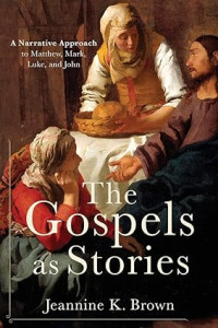 Gospels as Stories, The : A Narrative Approach to Matthew, Mark, Luke, and John