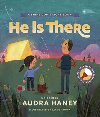 He Is There : A Shine God's Light Book