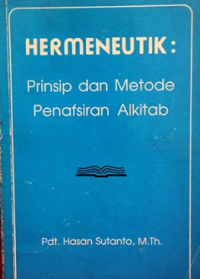 Hermeneutik : Prinsip dan Metode Penafsiran Alkitab