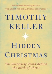 Hidden Christmas : The Surprising Truth Behind the Birth of Christ