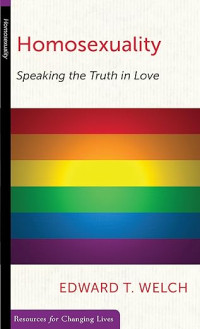 Homosexuality : Speaking the Truth in Love