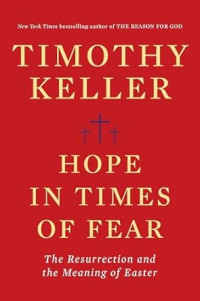 Hope in Times of Fear : The Resurrection and the Meaning of Easter