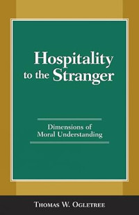 Hospitality to the Stranger : Dimensions of Moral Understanding
