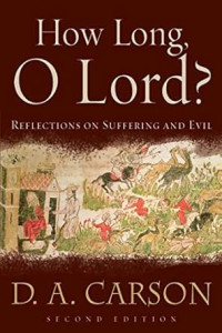 How Long, O Lord? : Reflections on Suffering and Evil