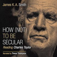 Image of How (Not) to be Secular : Reading Charles Taylor