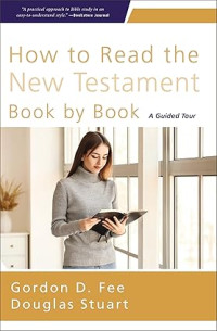 How to Read the New Testament Book by Book : A Guided Tour