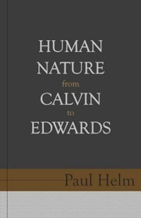 Human Nature from Calvin to Edwards