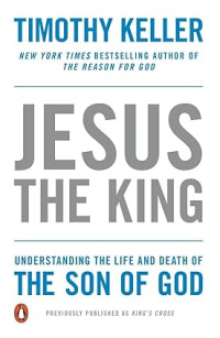 Jesus the King : Understanding the life and death of the Son of God
