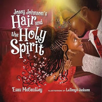 Josey Johnson's Hair and the Holy Spirit
