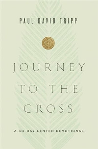 Journey to the Cross: A 40-day Lenten Devotional