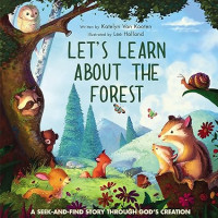 Let's Learn about the Forest : A seek-and-find Story through God's creation
