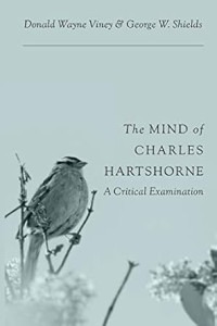 Mind of Charles Hartshorne, The : A Critical Examination