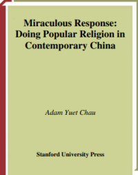 Miraculous Response : Doing Popular Religion in Contemporary China