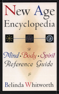 New Age encyclopedia : a mind, body, spirit reference guide
