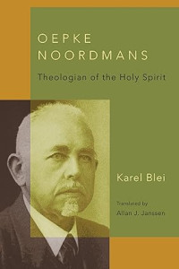 Oepke Noordmans : Theologian of the Holy Spirit