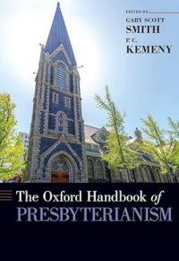 Oxford Handbook of Presbyterianism, The