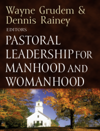 Pastoral leadership for manhood and womanhood