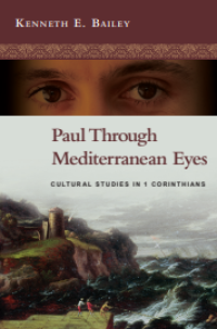Paul Through Mediterranean Eyes : Cultural Studies in 1 Corinthians
