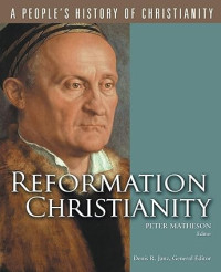 People's History of Christianity, A : Volume 5 : Reformation Christianity