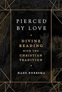 Pierced by love: Divine Reading with the Christian Tradition