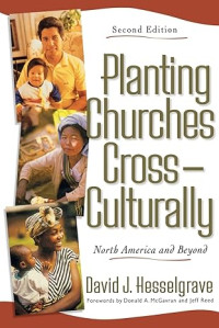 Planting Churches Cross-Culturally : North America and Beyond