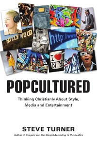 Image of Popcultured : Thinking Christianly About Style, Media and Entertainment
