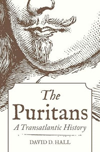 Puritans, The : A Transatlantic History