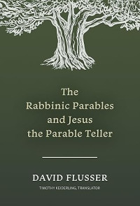 Rabbinic Parables and Jesus the Parable Teller, The