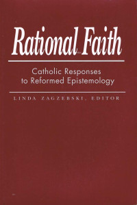 Image of Rational faith: Catholic responses to Reformed epistemology