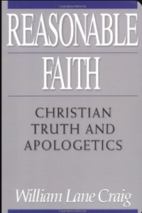 Reasonable Faith: Christian Truth and Apologetics