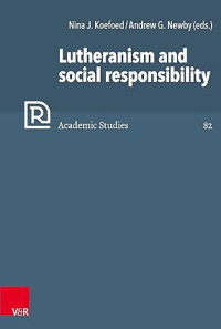 Refo500 Academic Studies : Volume 82 : Lutheranism and social responsibility