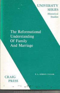 Reformational Understanding of Family and Marriage, The