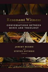 Resonant Witness : Conversations between Music and Theology