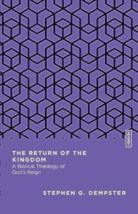 Return of the Kingdom, The : A Biblical Theology of God's Reign