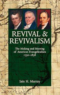 Image of Revival & Revivalism : The Making and Marring of American Evangelicalism 1750 - 1858