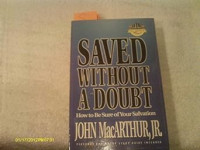 Saved without a doubt : How to be sure of your salvation