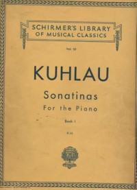 Schirmer's Library of Musical Classics: Vol. 52 : Friedrich Kuhlau : Sonatinas For the Piano : Book I